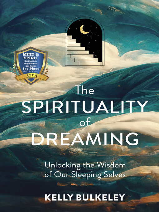 Title details for The Spirituality of Dreaming by Kelly Bulkeley - Available